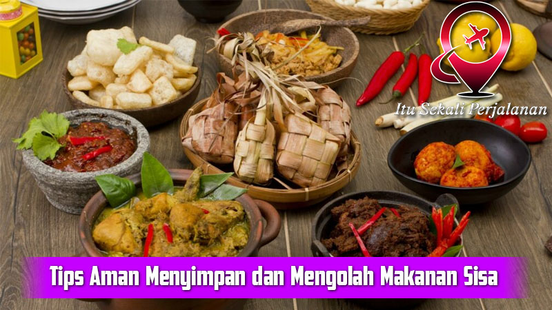 Tips Aman Menyimpan dan Mengolah Makanan Sisa