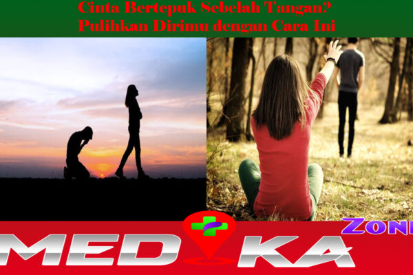 Cinta Bertepuk Sebelah Tangan? Pulihkan Dirimu dengan Cara Ini