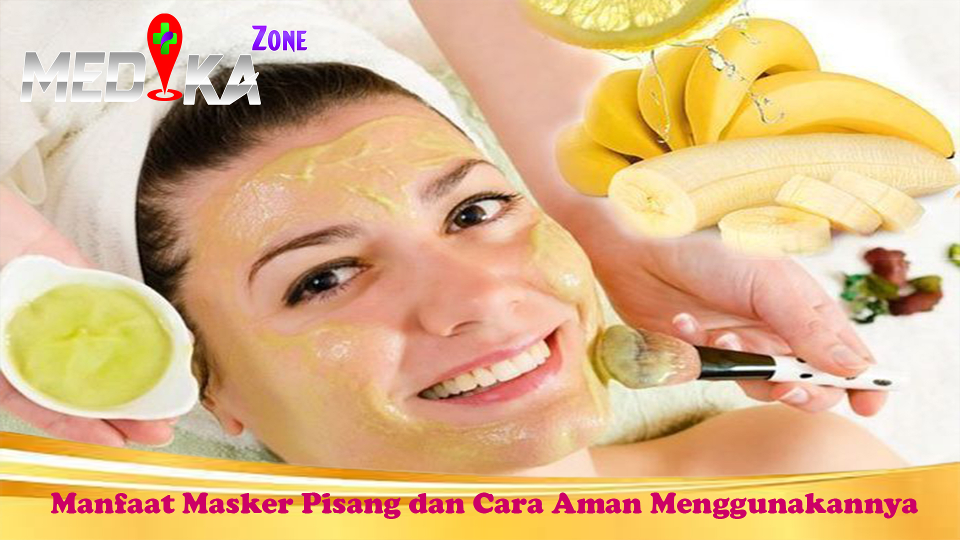 Manfaat Masker Pisang dan Cara Aman Menggunakannya